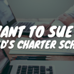 I want to sue my child’s charter school
